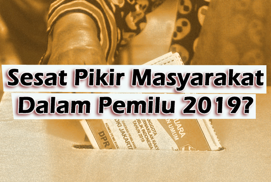 Sesat pikir masyarakat didalam pemilu!