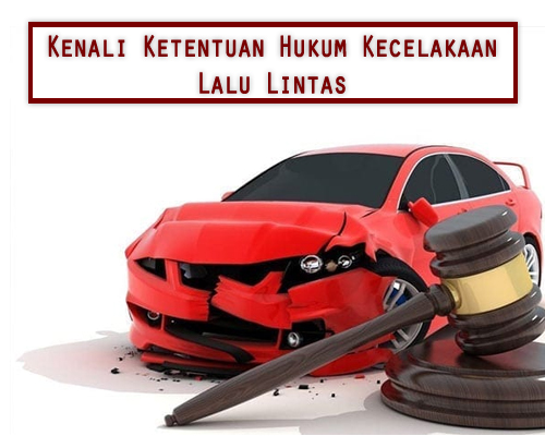 Kenali Ketentuan Hukum Kecelakaan Lalu Lintas