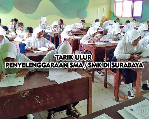 TARIK ULUR PENYELENGGARAAN SMA / SMK DI SURABAYA